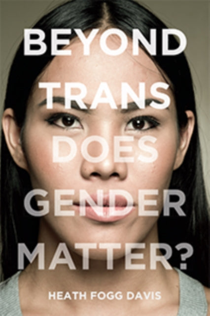 Beyond Trans: Does Gender Matter