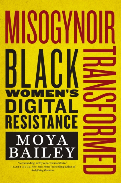 Misogynoir Transformed: Black Women's Di By Bailey, Moya