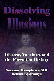 Dissolving Illusions: Disease, Vaccines,