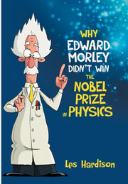 Why Edward Morley Didn't Win The Nobel P