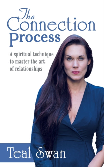 The Connection Process: A Spiritual Tech By Swan, Teal