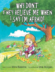 Why Don't They Believe Me When I Say I'm