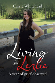 Living For Lezlie: A Year Of Grief Obser