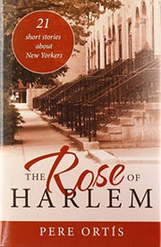 The Rose Of Harlem: 21 Short Stories Abo By Ort S, Pere