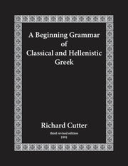 Beginning Grammar Of Classical & Helleni