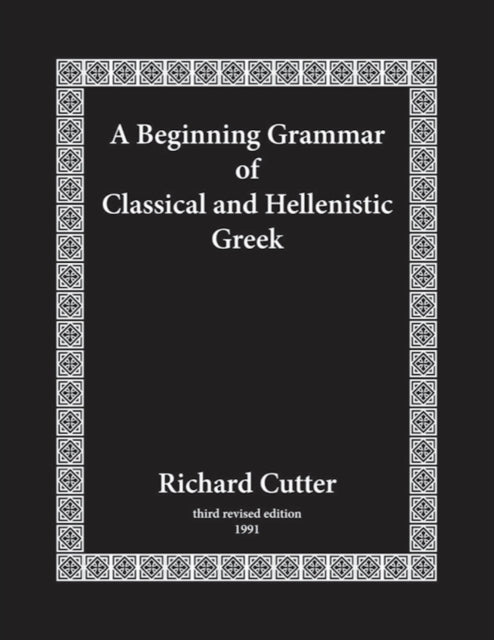 Beginning Grammar Of Classical & Helleni