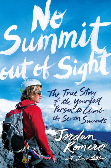 No Summit Out Of Sight Pa By Jordan Romero