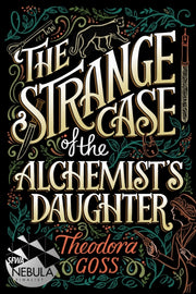 Strange Case Of The Alchemist Daughter By Goss, Theodora
