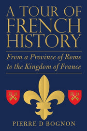 A Tour Of French History: From A Provinc By Bognon, Pierre D