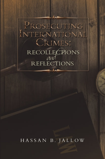 Prosecuting International Crimes: Recoll