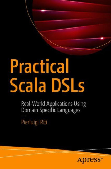 Practical Scala Dsls : Real-world Applic