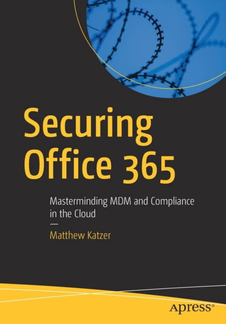 Securing Office 365 : Masterminding Mdm