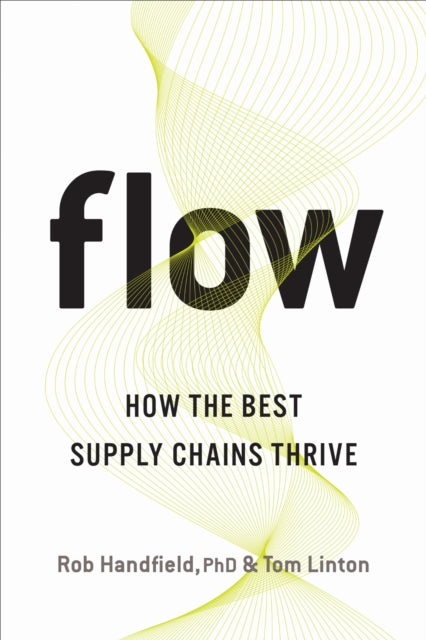 Flow How The Best Supply Chains Thrive
