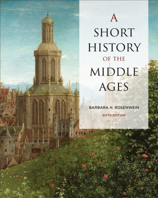 Short History Of The Middle Ages Sixth By Rosenwein, Barbara