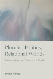 Pluralist Politics Relational Worlds