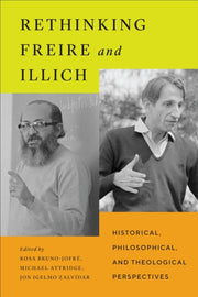 Rethinking Freire And Illich : Historica