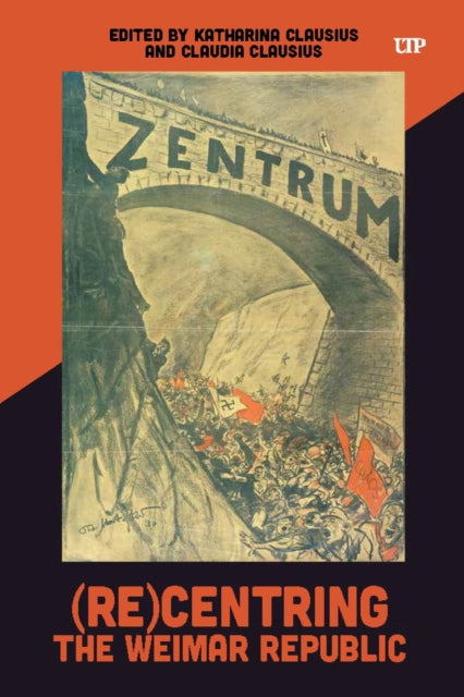 Recentring The Weimar Republic