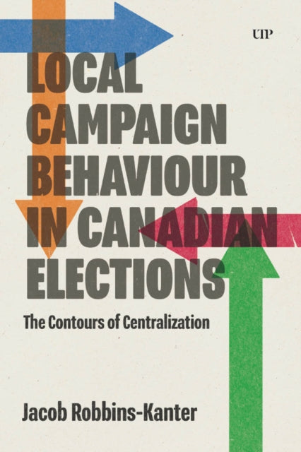 Local Campaign Behaviour In Canadian Ele