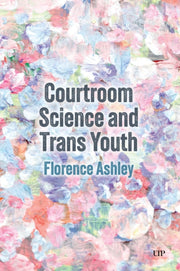 Courtroom Science & Trans Youth By (author), Florence