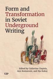 Form & Transformation In Soviet Undergro By Ciepiela, Catherine