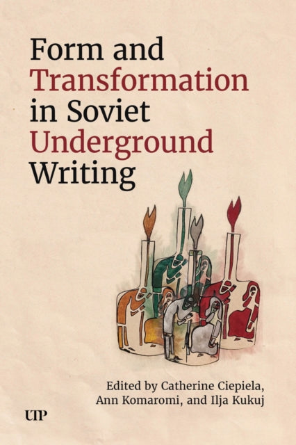 Form & Transformation In Soviet Undergro By Ciepiela, Catherine