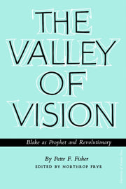 The Valley Of Vision : Blake As Prophet
