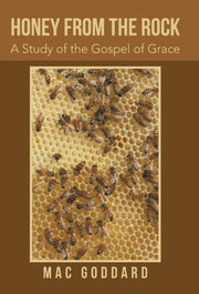 Honey From The Rock: A Study Of The Gosp By Goddard, Mac