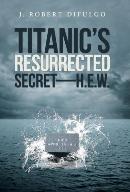 Titanic's Resurrected Secret-h.e.w.