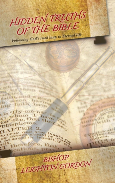 Hidden Truths Of The Bible: Following Go By Gordon, Leighton