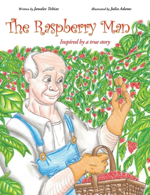 The Raspberry Man: Inspired By A True St