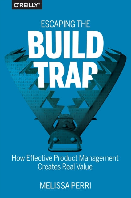 Escaping The Build Trap