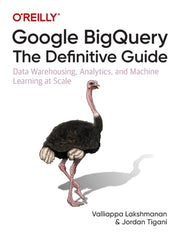 Google Bigquery The Definitive Guide