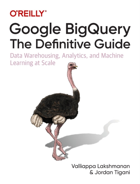 Google Bigquery The Definitive Guide