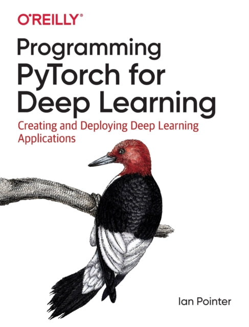 Programming Pytorch For Deep Learning