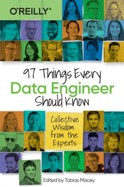 97 Things Every Data Engineer Should Kno