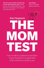 Mom Test: How To Talk To Customers