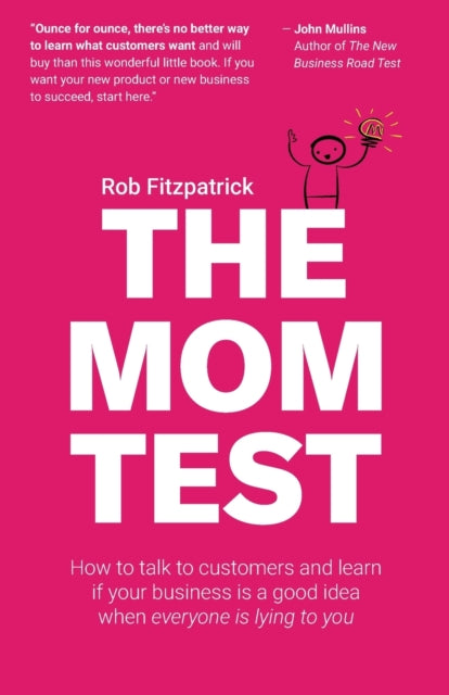Mom Test: How To Talk To Customers