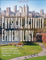 Physical Activity Epidemiology By Dishman, Rod K