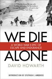 We Die Alone A Wwii Epic Of Epb