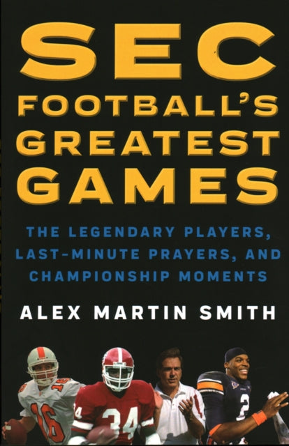 Sec Footballs Greatest Games