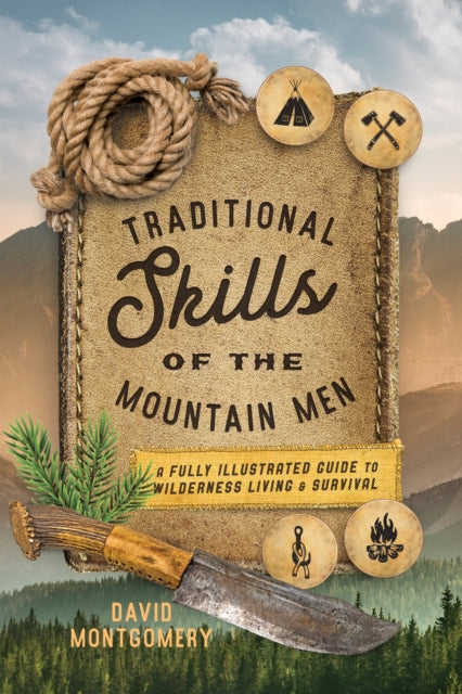 Traditional Skills Of The Mountain Men
