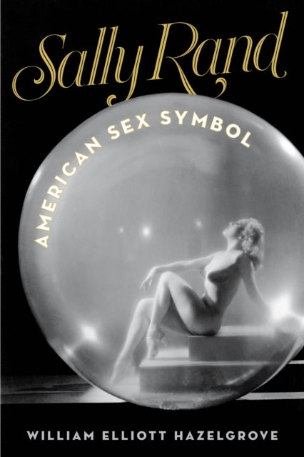 Sally Rand By Hazelgrove, William
