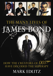 The Many Lives Of James Bond : How The C