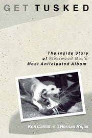 Get Tusked Inside Story Fleetwood Mac By Caillat, Ken