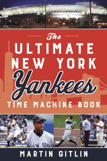 Ultimate New York Yankees Time Machine