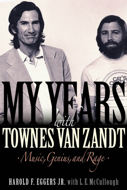 My Years With Townes Van Zandt By Harold F. Eggers