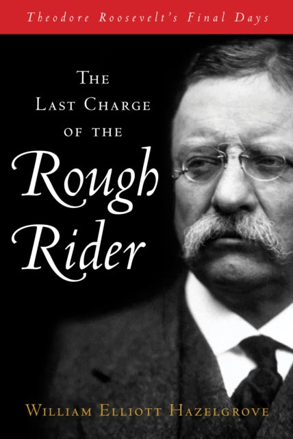 The Last Charge Of The Rough Rider : The