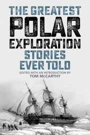 Greatest Polar Exploration Stories Ever