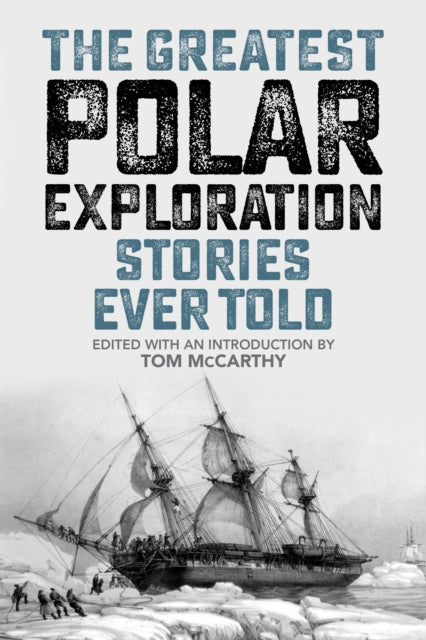 Greatest Polar Exploration Stories Ever