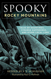 Spooky Rocky Mountains : Tales Of Haunti By Schlosser, S. E.